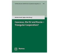 Caucasus, The Eu And Russia - Triangular Cooperation?