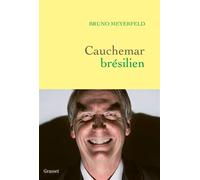 Cauchemar brésilien Histoire d'un grand pays et de son dictateur - Bruno Meyerfeld - Grasset - broché - Essai