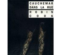 Cauchemar dans la rue Robin Cook (Auteur), Jean-Paul Gratias (Traduction)