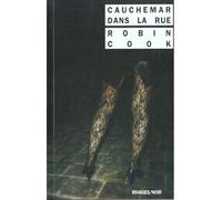 Cauchemar dans la rue - Robin Cook - Rivages - Livre