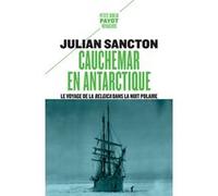 Julian Sancton - Cauchemar en Antarctique : Le voyage de la «Belgica» dans la nuit polaire - Poche