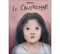 Cauchemar (Le) - Elsa Oriol - Kaleidoscope - relié - Album jeunesse dès 3 ans