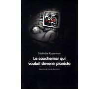 Cauchemar qui voulait devenir pianiste - Nathalie Kuperman - Ecole Des Loisirs - broché - Roman cadet dès 6 ans