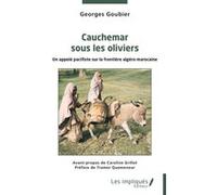 Cauchemar sous les oliviers Caroline Grillot (Avant-propos), Tramor Quemeneur (Préface), Georges Goubier (Auteur)