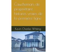 Cauchemars de propriétaire : histoires vraies de la première ligne