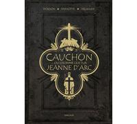 Cauchon... ou l'homme qui tua Jeanne d'Arc - Joël Parnotte - Dargaud - ebook (ePub illustré) - Bande dessinée