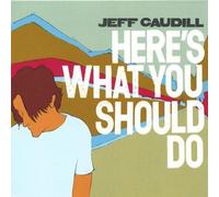 Caudill,Jeff - Here's What You Should Do [Import]