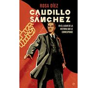 Caudillo Sánchez: En el lugar de la historia que le corresponde
