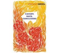 Caught Back Concluding by Henry Green Inconnu (Auteur)