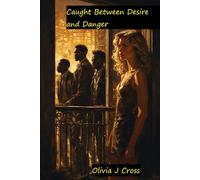 Caught Between Desire and the Danger