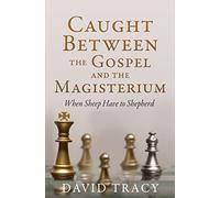 Caught Between The Gospel And The Magisterium: When Sheep Have To Shepherd
