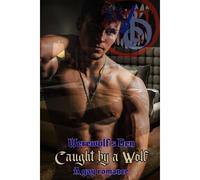 Caught By A Wolf: Werewolf's Den (Secret Worlds)