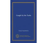 Caught by the Turks (Vol-1)