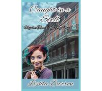 Caught in a Spell: Mystic Time Cozy Mystery, Book 3