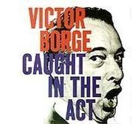 Caught in the Act by Victor Borge