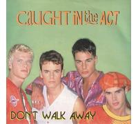 Caught in the Act - Don't Walk Away