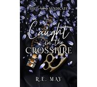 Caught in the Crossfire: A Why Choose Mafia Romance