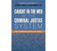 Caught In The Web/Criminal Justice Syste Lawrence A Dubin, Horowitz J D , Ph D Emily, Alan Gershel (Auteur)