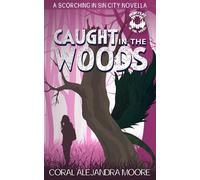 Caught in the Woods: A Scorching in Sin City Novella