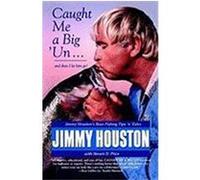 Caught Me a Big 'Un...and Then I Let Him Go! Jimmy Houston, Steven D. Price (Auteur)