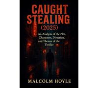Caught Stealing (2025): A Comprehensive Movie Review: An Analysis of the Plot, Characters, Direction, and Themes of the Thriller