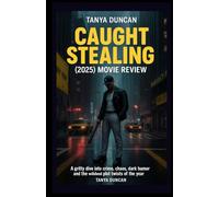 Caught Stealing (2025) Movie Review: A Gritty Dive into Crime, Chaos, Dark Humor, and the Wildest Plot Twists of the Year