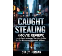 Caught Stealing (Movie Review): An In-Depth Analysis of the Crime Thriller, Its Plot, Themes, and Cinematic Brilliance