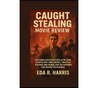 Caught Stealing Movie Review: Exploring Austin Butler’s Star Turn, Chaotic New York Energy, Twists of Violence and Humor, and the Ensemble Cast Behind the Madness