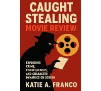 Caught stealing movie review: Exploring Crime, Consequences, and Character Dynamics on Screen