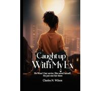 Caught Up With My Ex