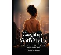 Caught Up With My Ex