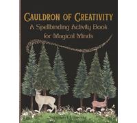 Cauldron of Creativity: A Spellbinding Activity Book for Magical Minds | Witchcraft Puzzles, Coloring Pages, Word Games & Mystical Wisdom for Adults, ... Witches, Puzzle Lovers & Spiritual Seekers