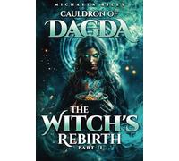 Cauldron of Dagda: The Witch's Rebirth - Part II