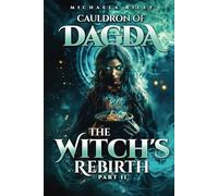 Cauldron of Dagda: The Witch's Rebirth - Part II
