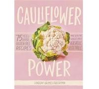 Cauliflower Power by Lindsay Grimes Freedman Lindsay Grimes Freedman (Auteur)