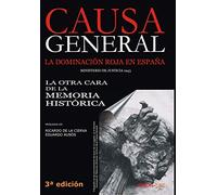 Causa General: La dominación roja en España. La otra cara de la Memoria Histórica