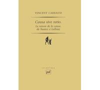 Causa sive ratio : La Raison de la cause de Suarez à Leibniz