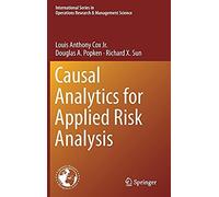 Causal Analytics For Applied Risk Analysis