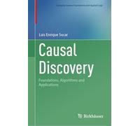 Causal Discovery: Foundations, Algorithms and Applications