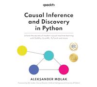 Inférence causale et découverte en Python – Apprentissage causal avec DoWhy, EconML et PyTorch