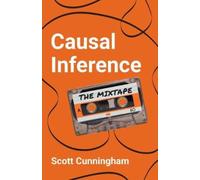 Causal Inference: The Mixtape by Scott Cunningham [Paperback] NEUF
