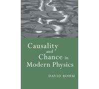 David Bohm – Causality and Chance in Modern Physics – Broché