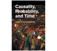 Causality, Probability, And Time
