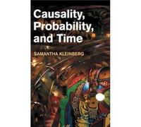 Causality, Probability, And Time