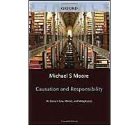Causation And Responsibility: An Essay In Law, Morals, And Metaphysics