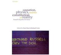 Causation, Physics, And The Constitution Of Reality