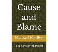 Cause and Blame: Politicians or the People