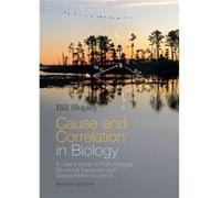 Cause And Correlation In Biology: A User'S Guide To Path Analysis, Structural Equations And Causal Inference With R (Paperback) Bill Shipley, (Auteur)