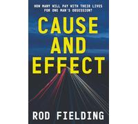 Cause and Effect: A compelling eco-thriller full of twists and turns