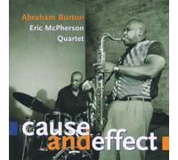 Cause And Effect by Abraham Burton & Eric McPherson Quartet (2000-05-09)